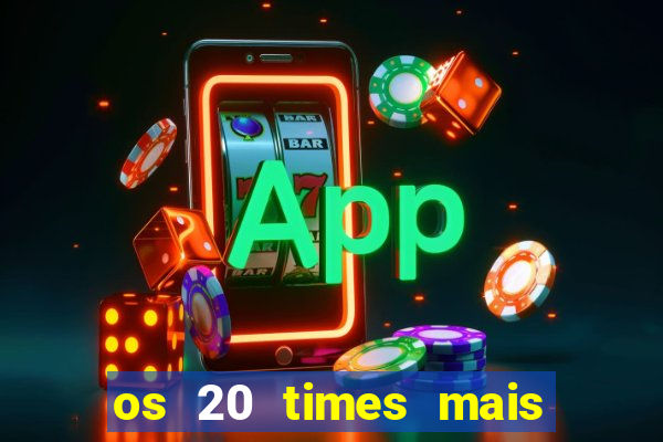 os 20 times mais antigos do brasil